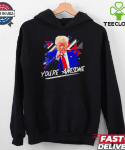 Donald J Trump You’re Awesome Shirt