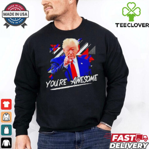 Donald J Trump You’re Awesome Shirt