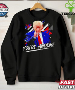 Donald J Trump You’re Awesome Shirt