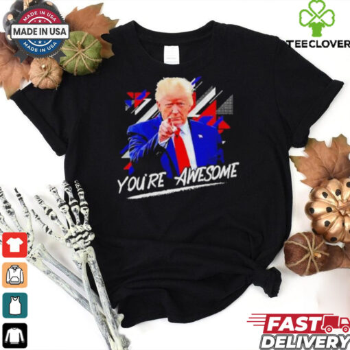 Donald J Trump You’re Awesome Shirt