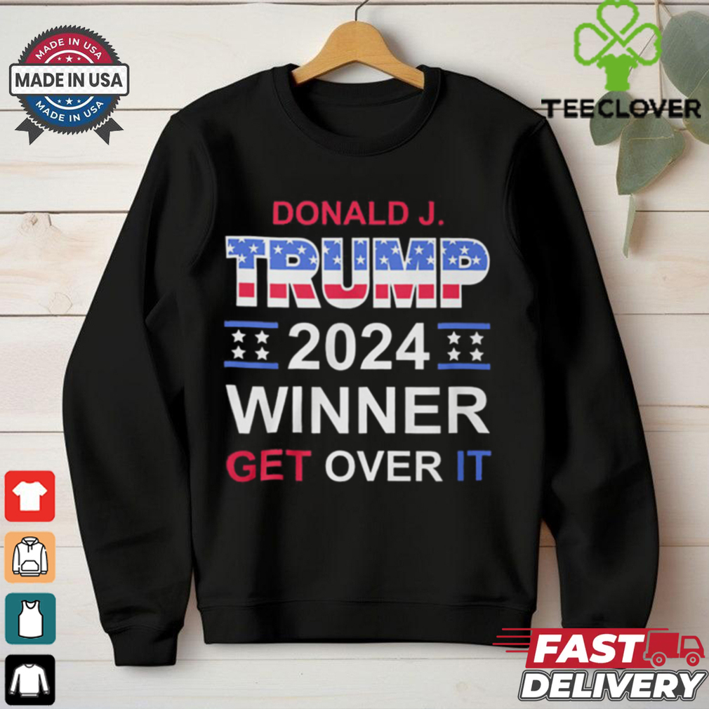 Donald J. Trump 2024 Winner Get Over It Shirt Donald J. Trump 2024 Winner Get Over It Shirt