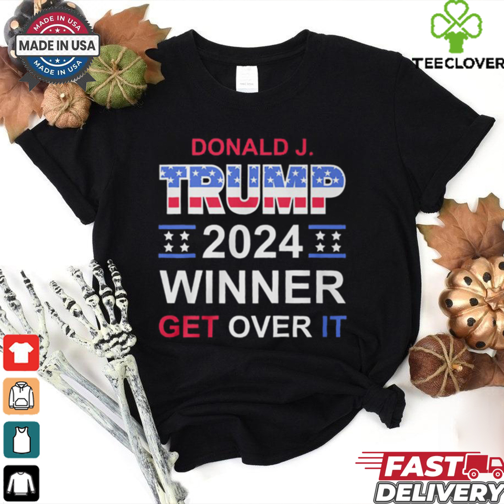 Donald J. Trump 2024 Winner Get Over It Shirt Donald J. Trump 2024 Winner Get Over It Shirt