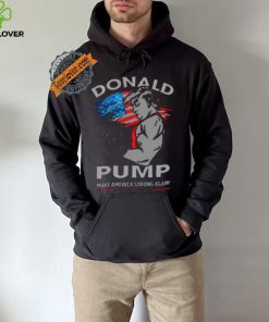 Donald Pump Make America Strong Again Shirt