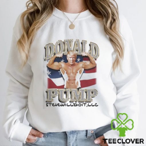 Donald Pump Stevewilldoit Shirt
