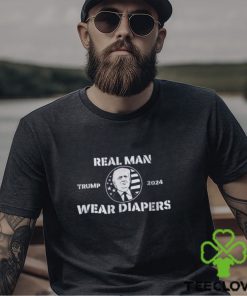 Donald Trump 2024 Shirt Real Men Wear Diapers Trump T Shirt