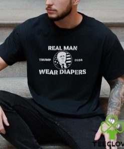 Donald Trump 2024 Shirt Real Men Wear Diapers Trump T Shirt