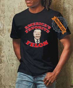 Donald Trump America’s Favorite Felon T shirt