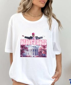 Donald Trump Daddy’s Home Shirt