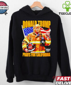 Donald Trump Firefighter Prayer For California 2025 shirt