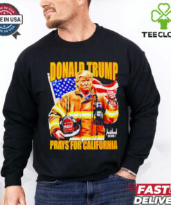 Donald Trump Firefighter Prayer For California 2025 shirt