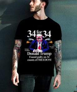 Donald Trump Found Guilty On 34 Counts Of Freedom T Shirt