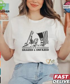 Donald Trump Grazed And Unfazed Shirt