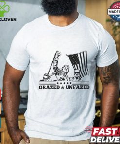 Donald Trump Grazed And Unfazed Shirt