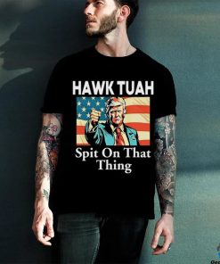 Donald Trump Hawk Tuah Spit On That Thing Tee Shirt