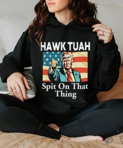 Donald Trump Hawk Tuah Spit On That Thing Tee Shirt