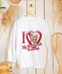 Donald Trump I Love My Boyfriend Shirt