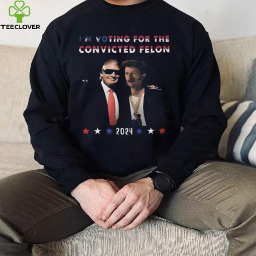 Donald Trump I’m voting for the convicted felon 2024 fan hoodie, sweater, longsleeve, shirt v-neck, t-shirt