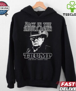 Donald Trump Inauguration Back In The Saddle Again Trump God Bless America 2025 shirt