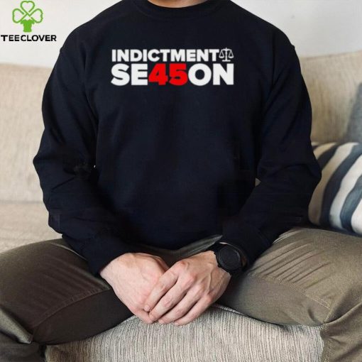 Donald Trump Indictment season shirt