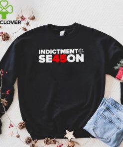 Donald Trump Indictment season shirt