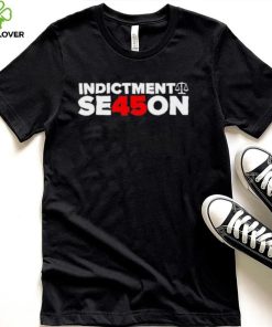 Donald Trump Indictment season shirt