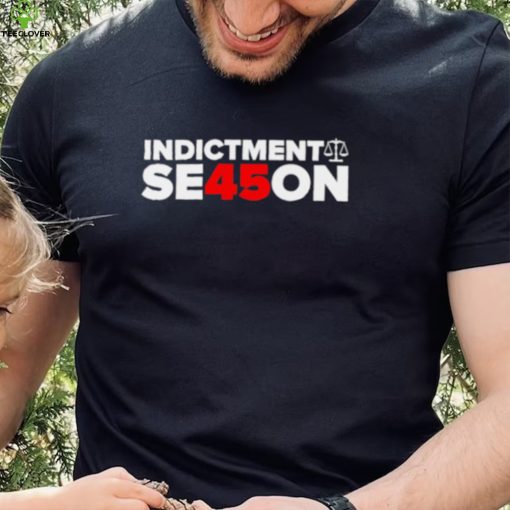 Donald Trump Indictment season shirt