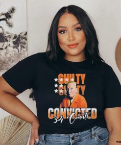 Donald Trump Is Guilty 34 Counts Convicted T Shirt