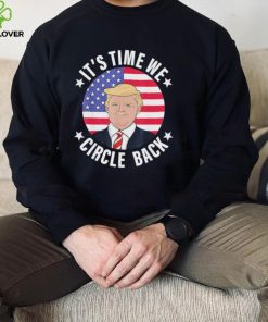 Donald Trump It’s Time We Circle Back American Flag shirt