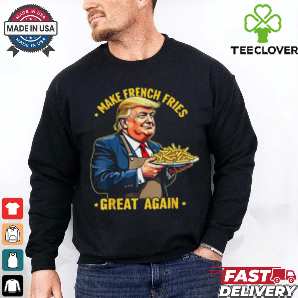Donald Trump Make French Fries Great Again T Shirt, men shirts Donald Trump Make French Fries Great Again T Shirt, men shirts