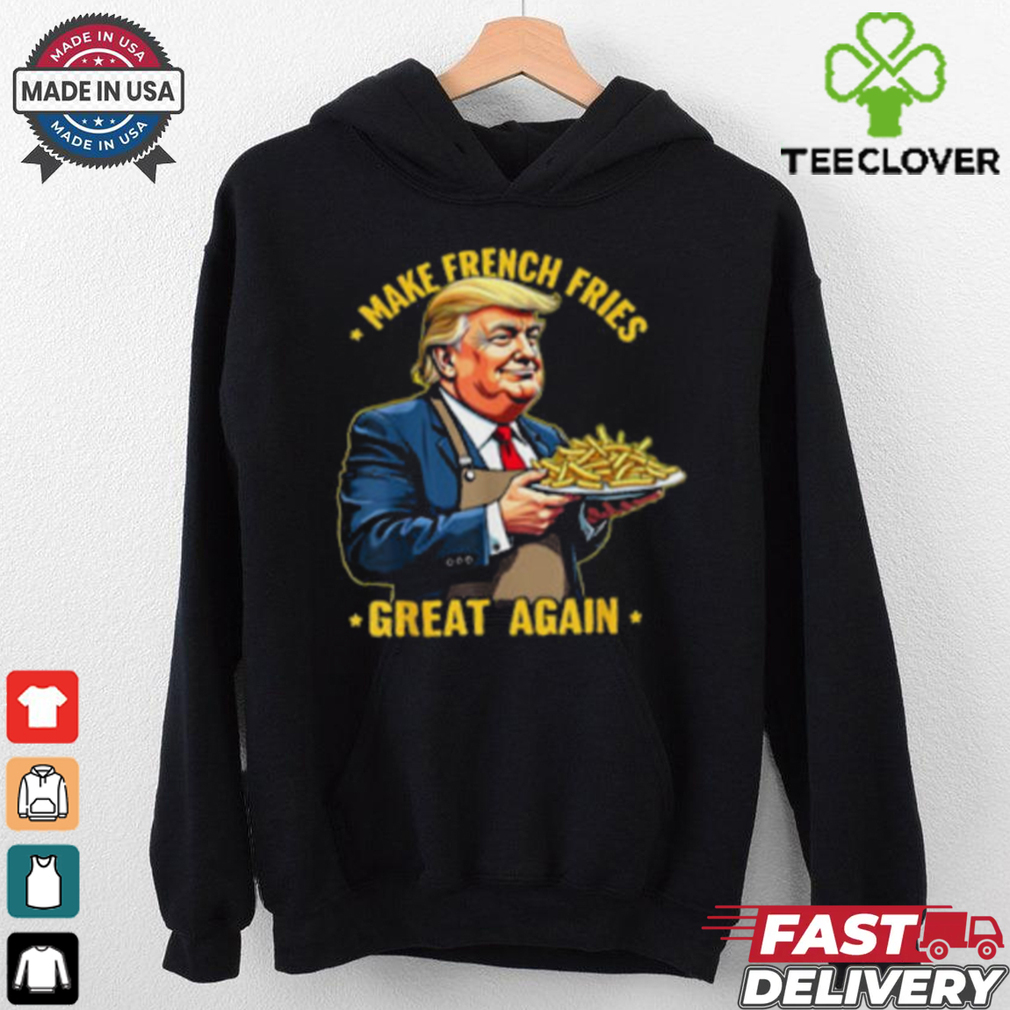 Donald Trump Make French Fries Great Again T Shirt, men shirts Donald Trump Make French Fries Great Again T Shirt, men shirts