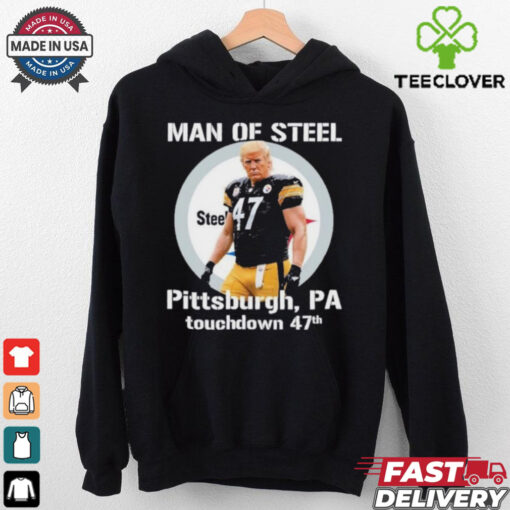 Donald Trump Man of Steel 47 Pittsburgh, PA Touchdown 47th Shirt