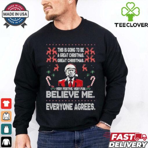 Donald Trump Merry Christmas Ugly Believe Me Everyone Agrees T Shirt