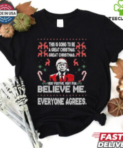 Donald Trump Merry Christmas Ugly Believe Me Everyone Agrees T Shirt
