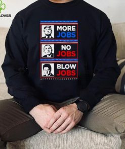 Donald Trump More Jobs Obama No Jobs Bill Clinton Blow hoodie, sweater, longsleeve, shirt v-neck, t-shirt
