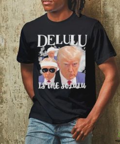Donald Trump Mugshot Delulu garment Shirt