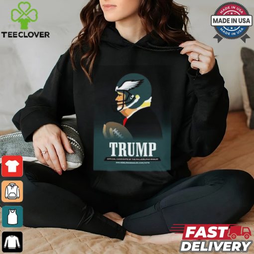 Donald Trump Official Candidate Of The Philadelphia Eagles Philly Birds T Shirt