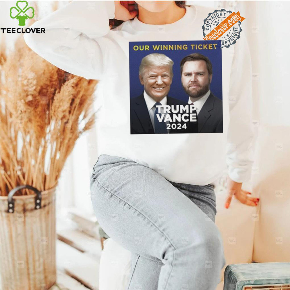 Donald Trump Our Winning Ticket Trump Vance 2024 Shirt Donald Trump Our Winning Ticket Trump Vance 2024 Shirt