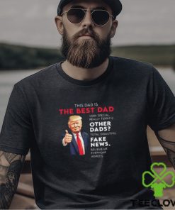 Donald Trump Quote for Conservative Dad Father T Shirt