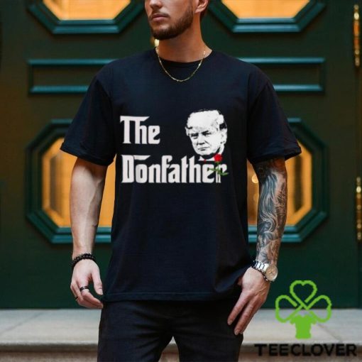 Donald Trump Shirt The Donfather T Shirt