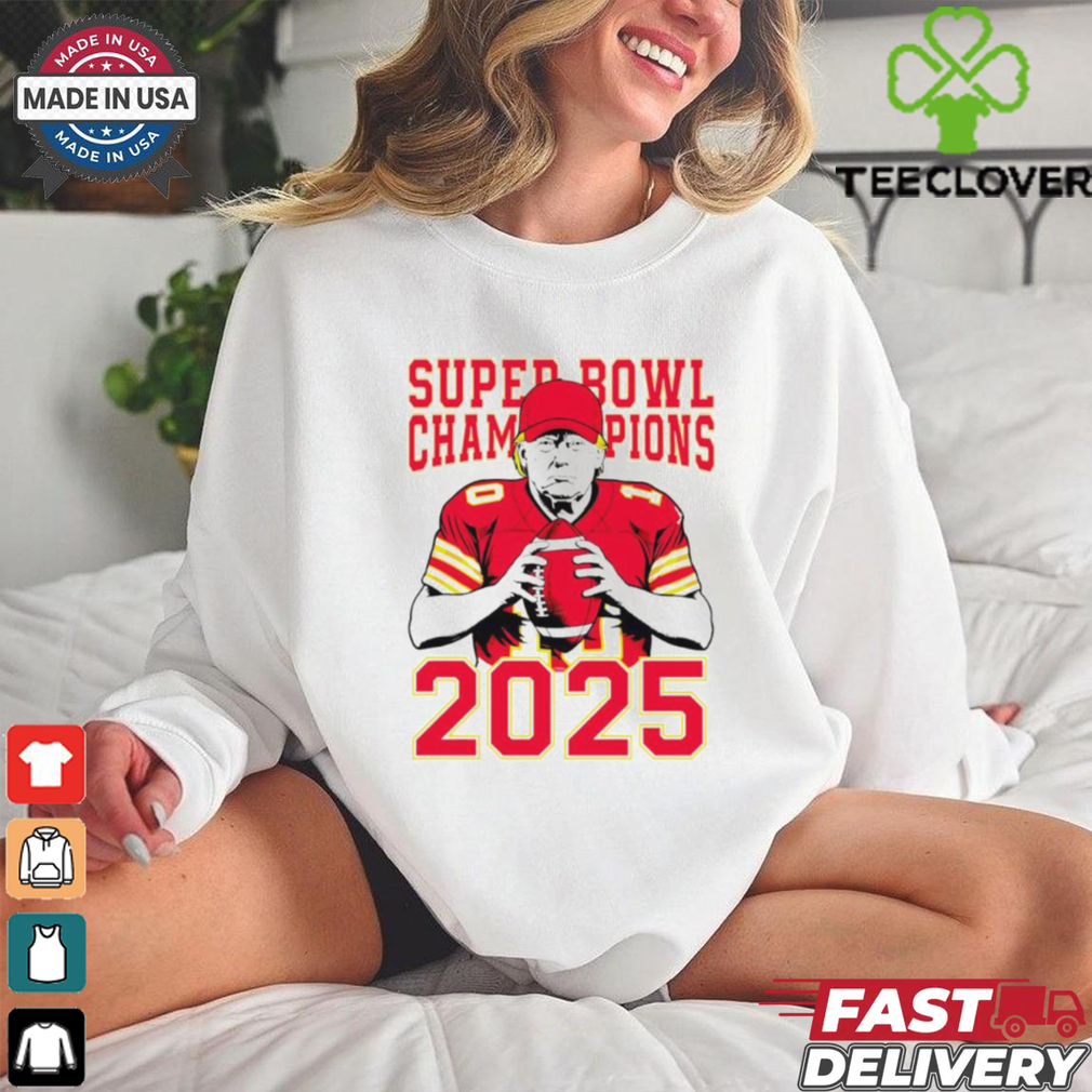 Donald Trump Sport Super Bowl Champions 2025 Football Go Kansas City Chiefs shirt Donald Trump Sport Super Bowl Champions 2025 Football Go Kansas City Chiefs shirt