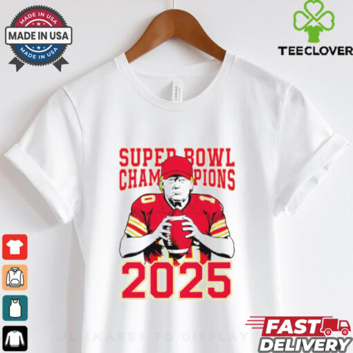 Donald Trump Sport Super Bowl Champions 2025 Football Go Kansas City Chiefs shirt