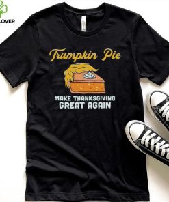 Donald Trump Trumpkin Pie Make Thanksgiving Great Again Shirt