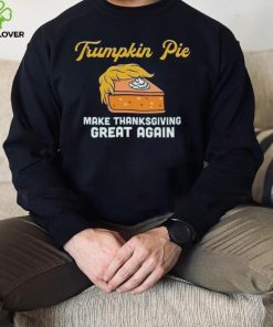 Donald Trump Trumpkin Pie Make Thanksgiving Great Again Shirt