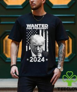 Donald Trump Wanted For U.S. President 2024 T Shirt