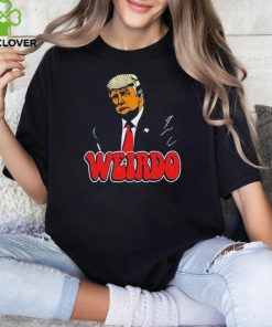 Donald Trump Weirdo 2024 T Shirt