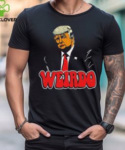 Donald Trump Weirdo 2024 T Shirt