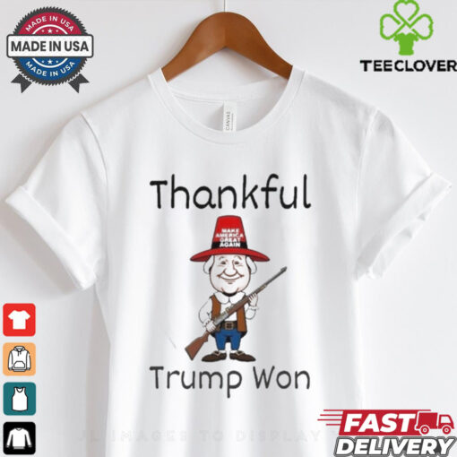 Donald Trump Won Thanksgiving Thankful Trump Holding Gun Shirt