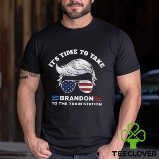 Donald Trump flag america flag It’s time to take Brandon to the train station Shirt