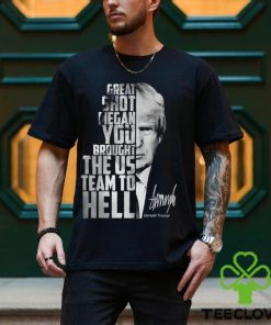 Donald Trump great shot megan you brought the us team to hell signature 2023 shirt 2 Donald Trump great shot megan you brought the us team to hell signature 2023 shirt