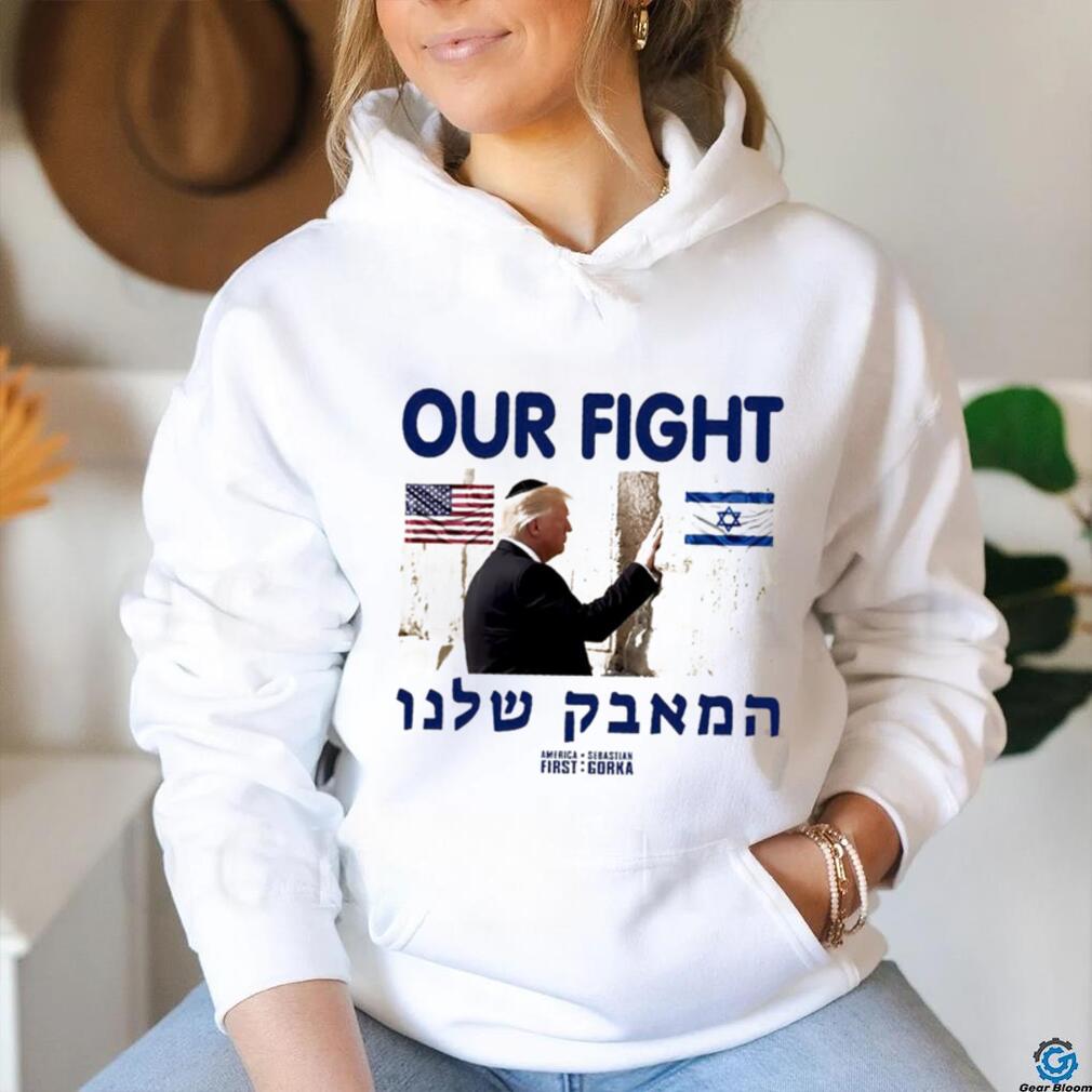 Donald Trump our fight support Israel flag graphic shirt Donald Trump our fight support Israel flag graphic shirt